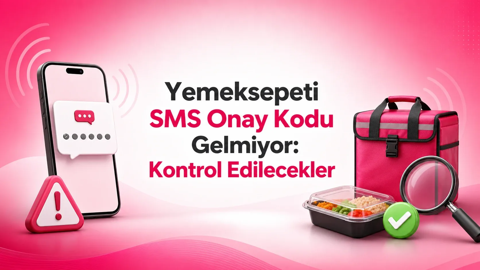 Yemeksepeti SMS Onay Kodu Gelmiyor: Kontrol Edilecekler